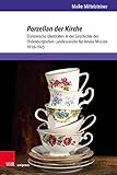  Porzellan der Kirche: Diakonische Identitäten in der Geschichte des Oldenburgischen Landesvereins für Innere Mission 1918-1945 (Studien zur Kirchengeschichte Niedersachsens)
