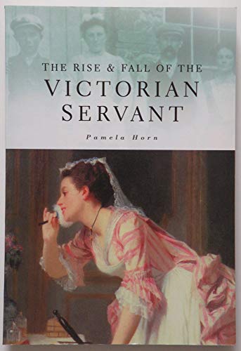 The Rise and Fall of the Victorian Servant