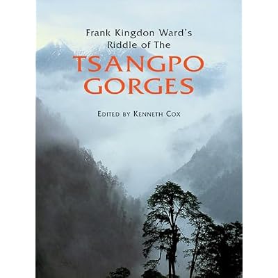 Frank Kingdon Ward's Riddle of the Tsangpo Gorges