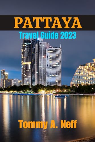Produktfoto von Pattaya Travel Guide 2023: Exploring the Best of Pattaya: Hidden Gems, Essential Tips, Amazing Adventures, Cultural&hellip;