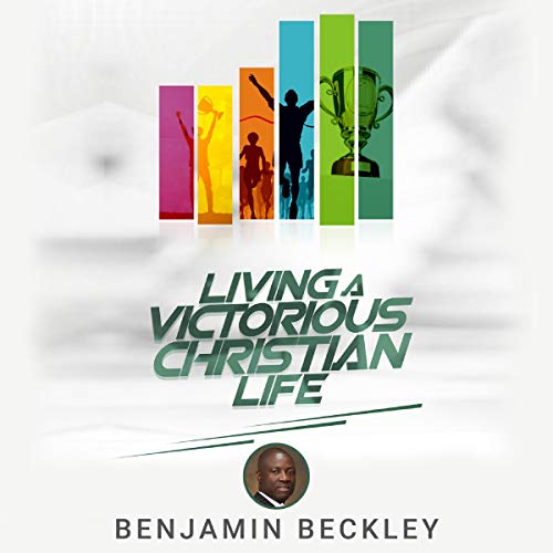Living a Victorious Christian Life (Audible Audio Edition): Benjamin ...