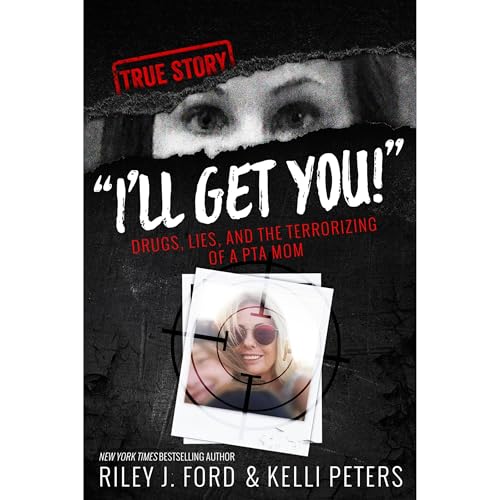 &amp;quot;I'll Get You!&amp;quot; Drugs, Lies, and the Terrorizing of a PTA Mom (true crime) by Riley J. Ford episode artwork