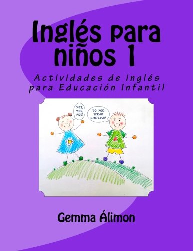 Inglés para niños 1: Actividades de inglés para Educación Infantil: Volume 1