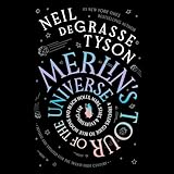 Merlin’s Tour of the Universe, Revised and Updated for the Twenty-First Century: A Traveler’s Guide to Blue Moons and Black Holes, Mars, Stars, and Everything Far