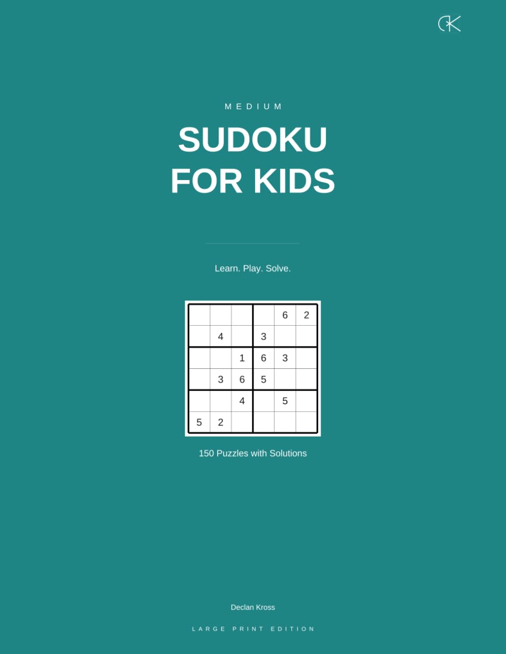 Sudoku for Kids - 6x6 Medium Puzzles: 150 Intermediate Sudoku Puzzles with Solutions