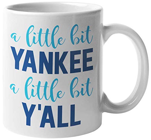 A Little Bit Yankee, A Little Bit Y'all Southerner Slang Quotes & Sayings Coffee & Tea Mug, Decor, Kitchen Accessories, Things & Southern Pride Giftables for Men & Women of South United States (11oz)