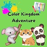 Color Kingdom Adventure: Educational coloring pages with animals for children 3-5