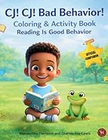 CJ! CJ! Bad Behavior! Coloring & Activity Book: Reading Is Good Behavior (CJ! CJ! Good Behavior Series) 1971797014 Book Cover