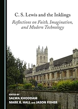 Hardcover C. S. Lewis and the Inklings: Reflections on Faith, Imagination, and Modern Technology Book