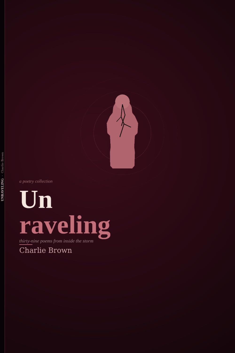 Unraveling: A Poetry Collection on Living with BPD: Thirty Raw, Unfiltered Poems from Inside the Storm