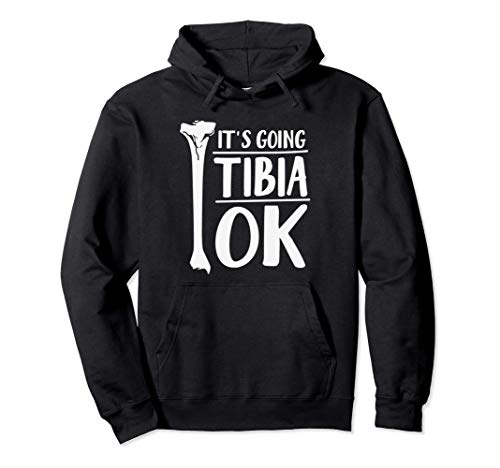It's Going Tibia OK Funny Human Bone Anatomy Sudadera con Capucha