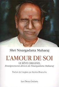 Livres Couvertures de L'amour de soi, le rêve originel : Enseignements directs de Nisargadatta Maharaj