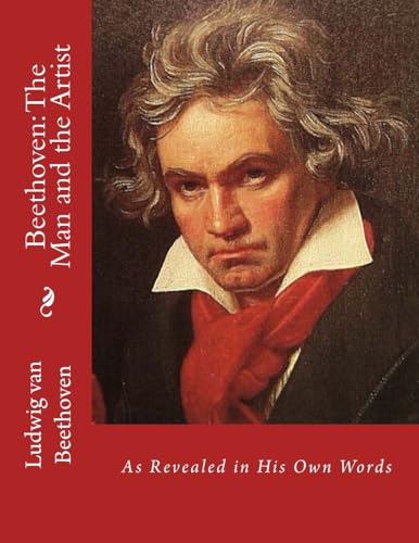 Beethoven: The Man and the Artist: As Revealed ... 1511515309 Book Cover