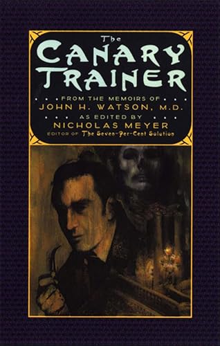 The Canary Trainer: From the Memoirs of John H. Watson, M.D. (The Journals of John H. Watson, M.D. Book 3)
