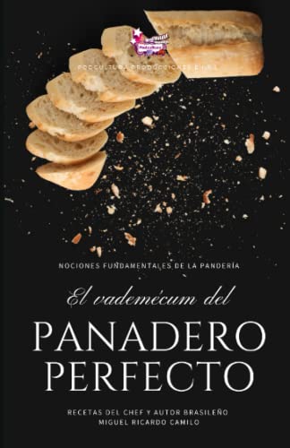Vademécum para el panadero perfecto: Nociones fundamentales de la panadería (Spanish Edition)