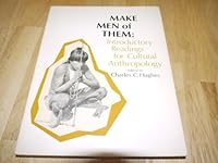 Make Men of Them: Introductory Readings for Cultural Anthropology, 0528699989 Book Cover