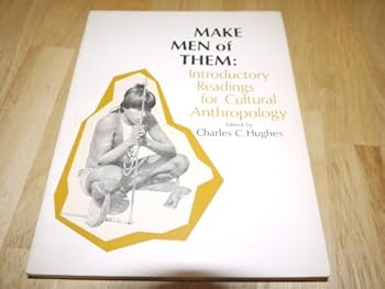 Paperback Make Men of Them: Introductory Readings for Cultural Anthropology, Book