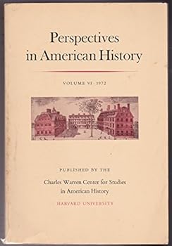 Perspectives in American History: Vol. VI (1972)
