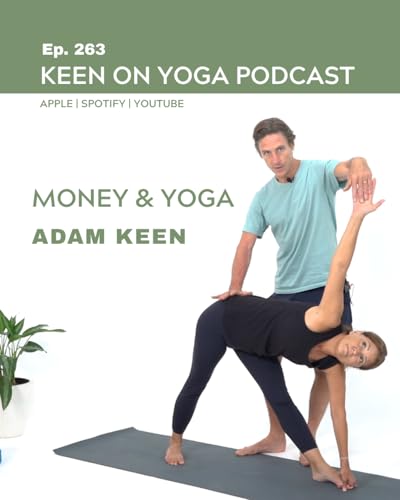 Ep 263 Adam Keen &ndash; Money and Yoga
