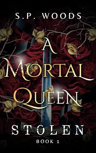 A Mortal Queen: Stolen: (A Mortal Queen series book 1)
