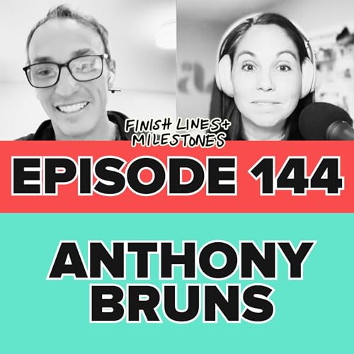 Episode 144: Anthony Bruns - Nothing Comes Easy