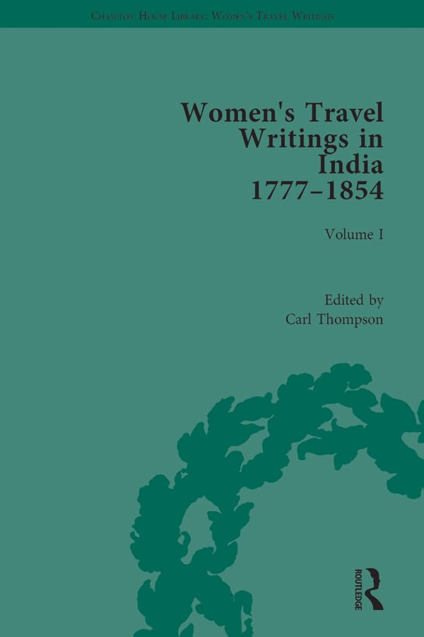 Women's Travel Writings in India 1777–1854: Volume I: Jemima Kindersley, Letters from the Island of Teneriffe, Brazil, the Cape of Good Hope and the East ... House Library: Women’s Travel Writings)      1st Edition, Kindle Edition