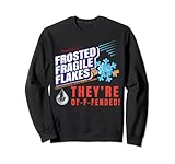 Frosted Fragile Flakes Funny Anti-Liberal Pro Republican Sweatshirt