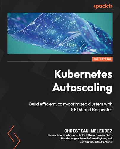 Kubernetes Autoscaling: Build efficient, cost-optimized clusters with KEDA and Karpenter
