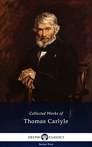 Télécharger Delphi Collected Works of Thomas Carlyle (Illustrated) (Series Five Book 12) (English Edition) livre En ligne