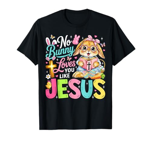 No Bunny Loves You Like Jesus Cute Christian Easter Faith T-Shirt