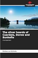The silver hoards of Cuerdale, Dorow and Bunkeflo 6209008755 Book Cover