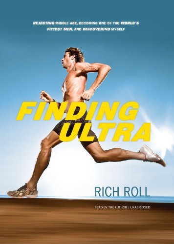 By Rich Roll(A)/Rich Roll(N):Finding Ultra: Rejecting Middle Age, Becoming One of the World's Fittest Men, and Discovering Myself [AUDIOBOOK] (Books on Tape) [AUDIO CD]