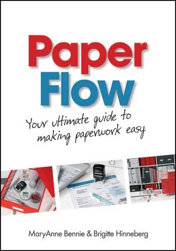 Paper Flow: Your Ultimate Guide to Making Paperwork Easy Paperback – August 3, 2011
