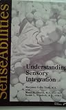 Sensibilities: Understanding Sensory Integration