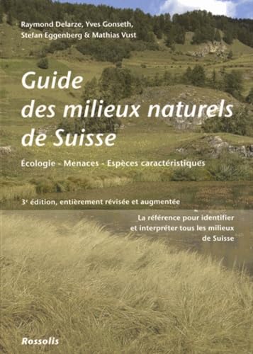 Guide des milieux naturels de Suisse: Ecologie, menaces, espèces caractéristiques