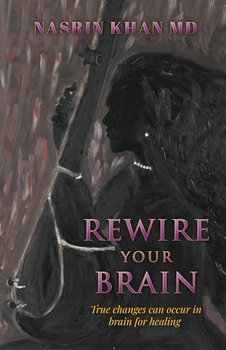 Rewire Your Brain: True changes can occur in brain for healing