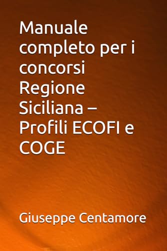 Manuale completo per i concorsi Regione Siciliana – Profili ECOFI e COGE
