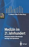laser in der medizintechnik fau  Medizin im 21. Jahrhundert: Molekulare Medizin, Mikrotherapie und High-Tech-Operationen