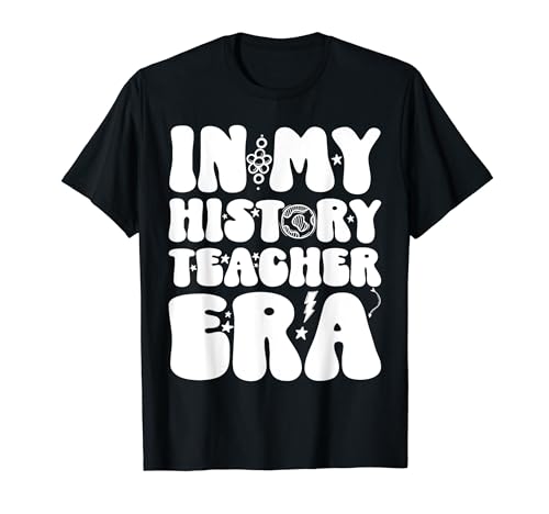 Funny Teaching History In My History Teacher Era Camiseta