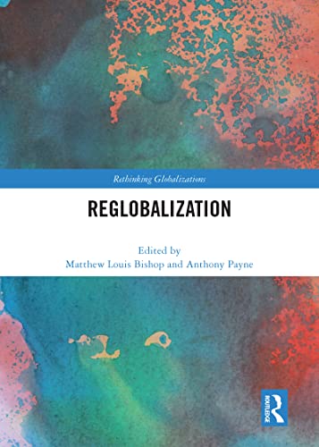 Reglobalization: 1 (Rethinking Globalizations) view 2