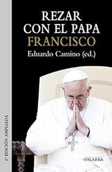 Rezar con el papa Francisco