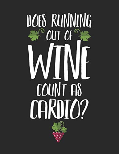 Wein Tasting Buch: Dein persönliches Verkostungsbuch zum selber ausfüllen ♦ für über 100 verschiedene Weine ♦ Großzügiges A4+ Format ♦ Motiv: Count as cardio (German Edition)