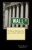 Política Monetaria, una visión diferente (Spanish Edition)
