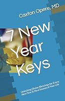 7 New Year Keys: Unlocking Divine Blessings for Every New Year & Every New Season of Your Life (Entering a New Year) 1981822704 Book Cover