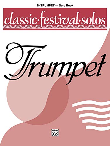 Classic Festival Solos (B-flat Trumpet), Vol 1: Solo Book