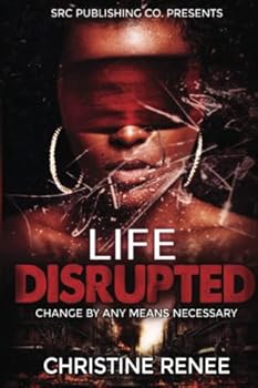 Paperback Life Disrupted: Change By Any Means Necessary Book