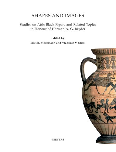 Shapes and Images: Studies on Attic Black Figure and Related Topics in Honour of Herman A.G. Brijder: Studies on Attick Black Figure and Related ... A.G. Brijder (Babesch Supplement, Band 14)