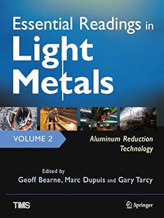 Essential Readings in Light Metals, Volume 2, Aluminum Reduction Technology   2016 Edition-Wow! eBook