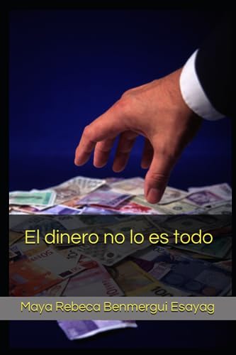 El dinero no lo es todo (Spanish Edition)