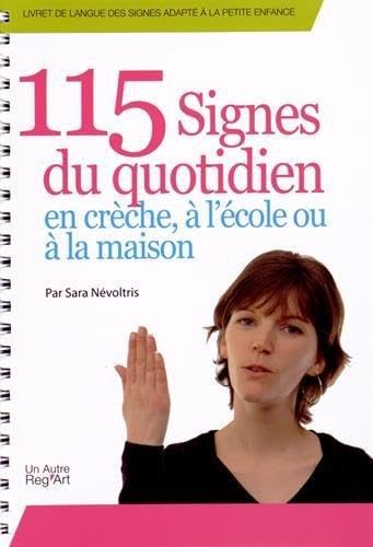 115 signes du quotidien en crèche, à l'école ou...